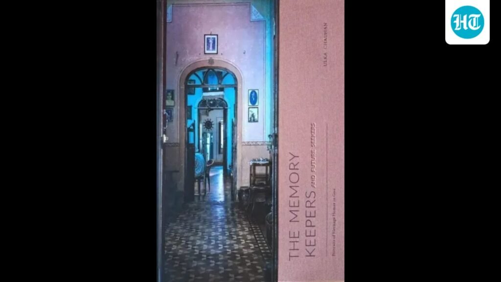 Memory Keepers and Future Seekers: An excerpt from a book on heritage homes in Goa