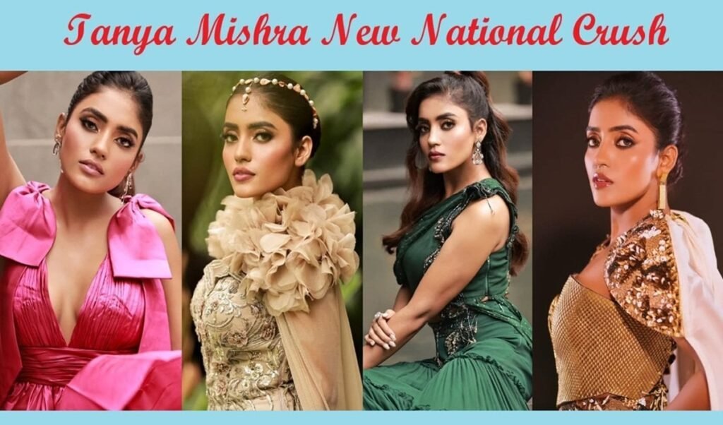 national crush tag brings bihar born actress tanya mishra wide recognition